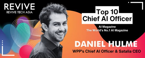Rethinking AI and its impact on Business and Humanity Daniel Hulme Satalia CEO Chief AI officer WPP Top 10  AI