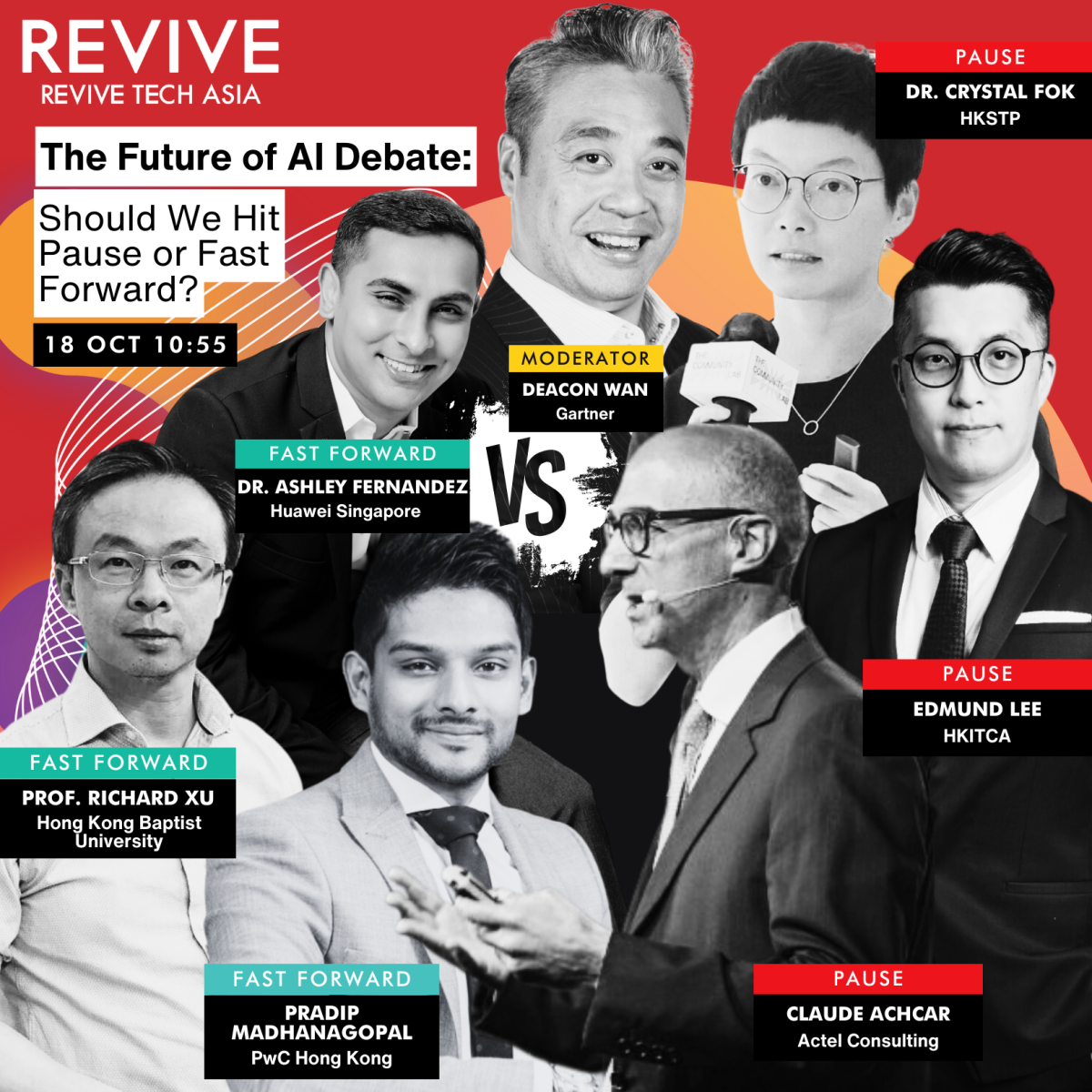 Revive Tech Asia 2023 The Future of AI Debate: Should we pause or fast forward? Claude Achar Crytal Fok Pradip Madhanagopal Richard Xu Ashley Fernandez Deacan Wan 