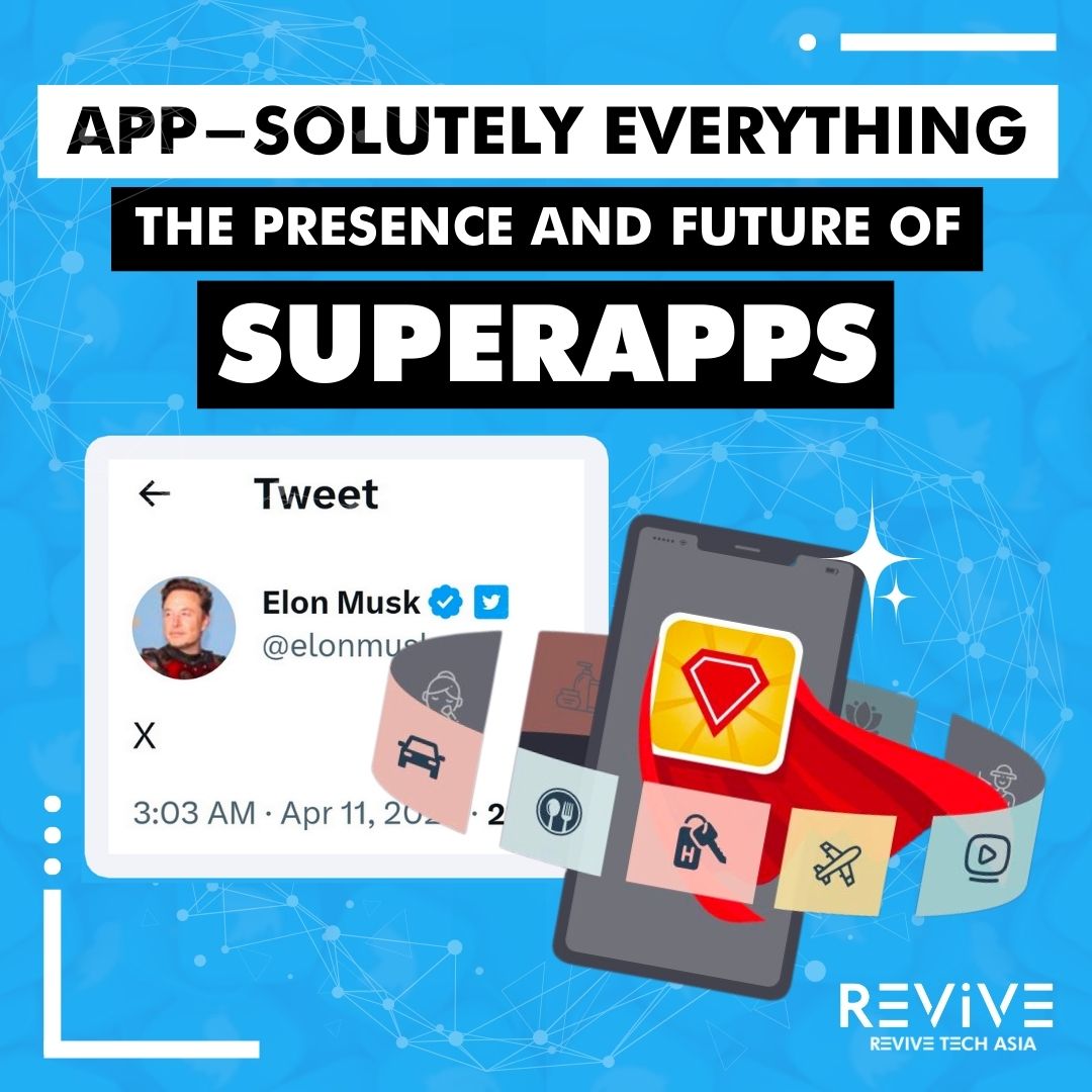 Revive Tech Asia Superapp Super App X Elon Musk WeChat